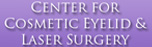 Center for Cosmetic Eyelid & Laser Surgery